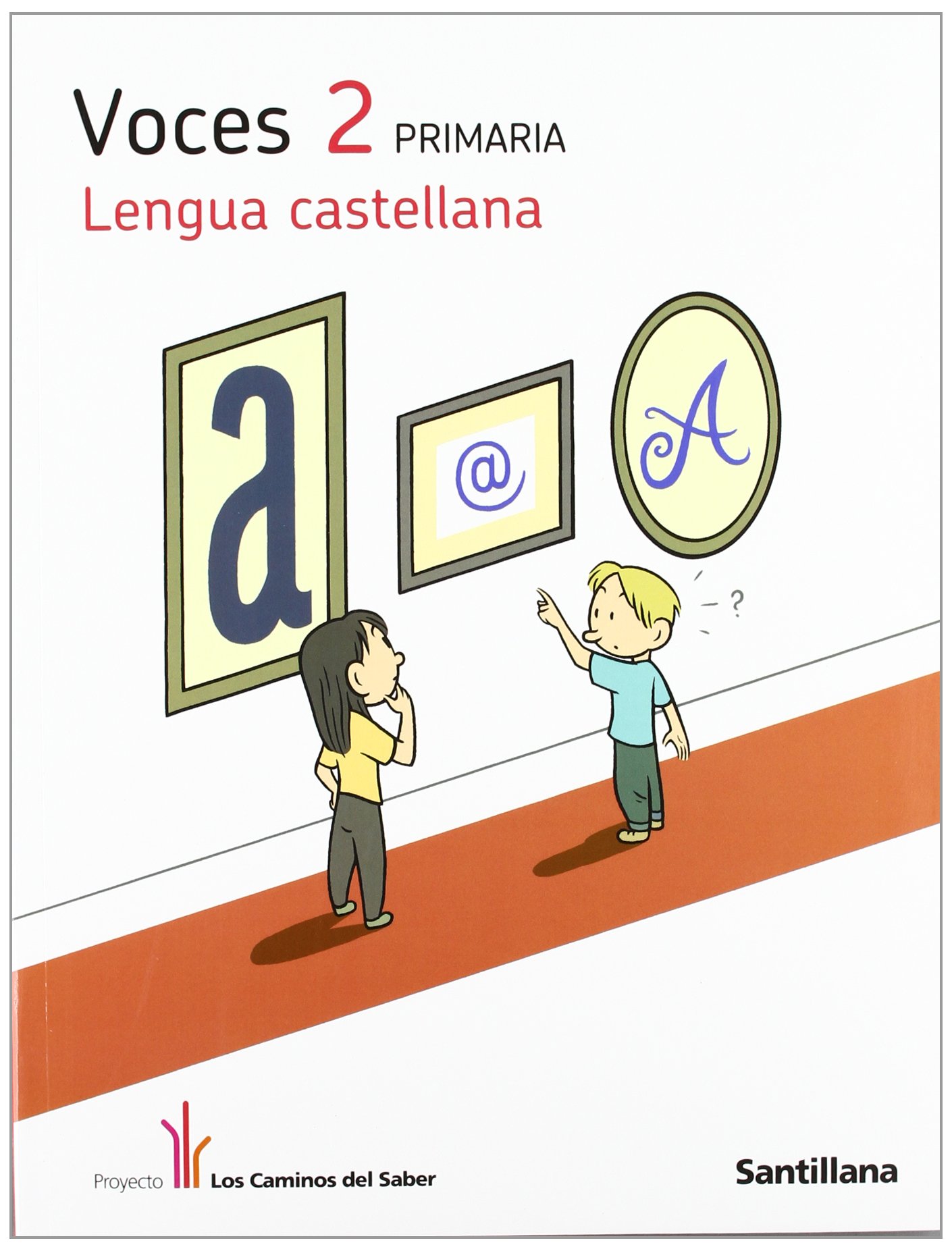 Lengua Castellana 2 PriMaría Voces los Caminos Del Saber Santillana
