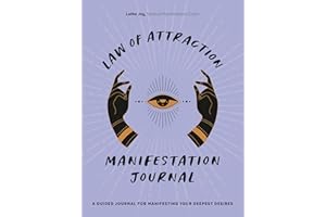 Law of Attraction Manifestation Journal: A Guided Journal for Manifesting Your Deepest Desires