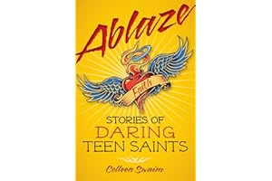 Ablaze: Stories of Daring Teen Saints