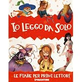 Io leggo da solo. Le fiabe per primi lettori