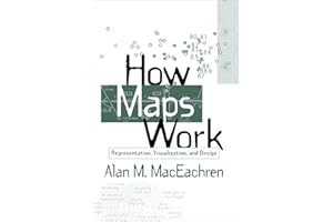 How Maps Work: Representation, Visualization, and Design