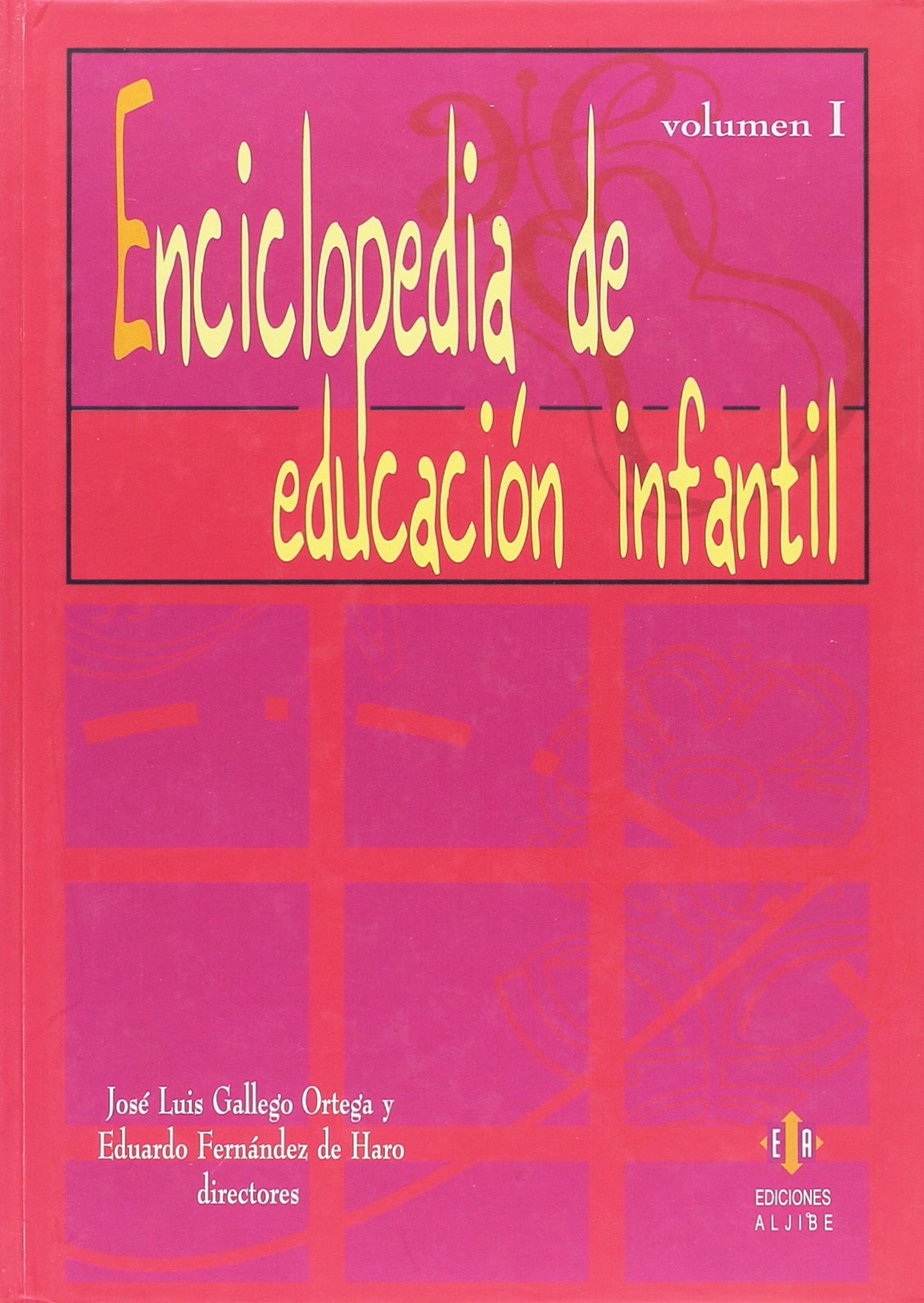 Enciclopedia de Educación Infantil: Volumen 1