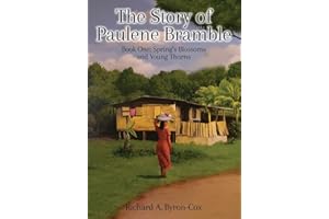 The Story of Paulene Bramble: Book One: Springs Blossoms and Young Thorns