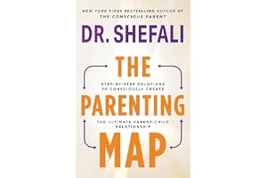 The Parenting Map: Step-by-Step Solutions to Consciously Create the Ultimate Parent-Child Relationship