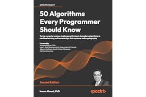 50 Algorithms Every Programmer Should Know: Tackle computer science challenges with classic to modern algorithms in machine learning, software design, data systems, and cryptography