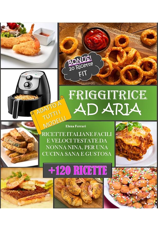 friggitrice ad aria, il fornetto migliore che ci sia: ricette