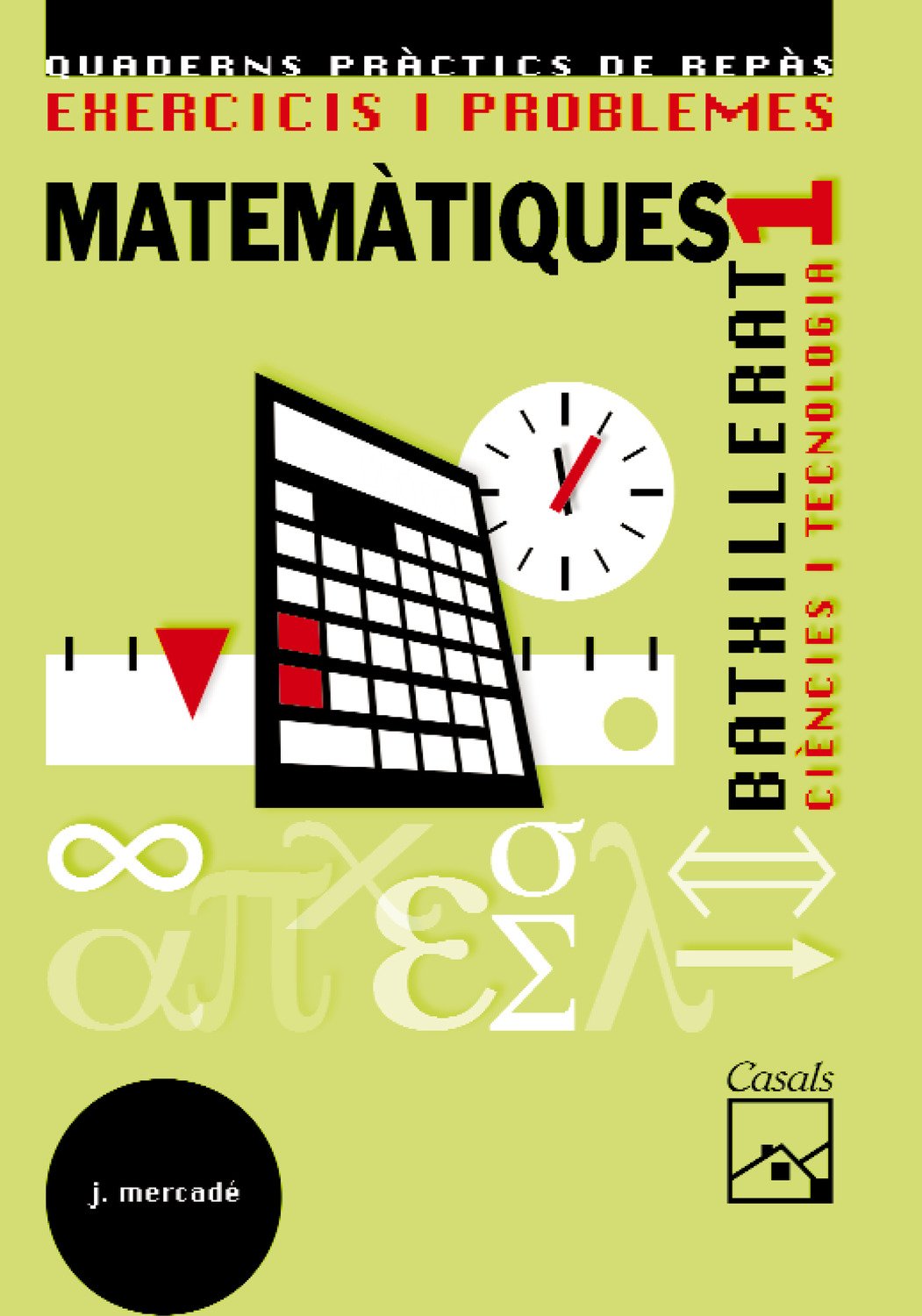EXERCICIS I PROBLEMES 1 BA CIENCIES I TECNOLOGIA