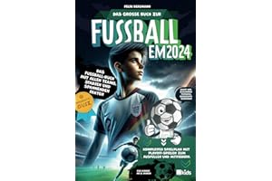 Das große Buch zur Fußball EM 2024 - Das Fußball-Buch mit allen Teams, Stadien und spannenden Fakten | Kompletter Spielplan mit Playoff-Spielen zum Ausfüllen und Mitfiebern | Inklusive Quiz