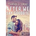 After We Say Goodbye (Bentwood Book 3) (English Edition)