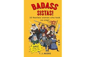 Badass Sistas!: 10 fearless women who took no crap!