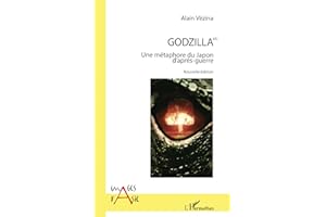 Godzilla MD: Une métaphore du Japon d'après-guerre Nouvelle édition ; illustrations en couleurs Nouvelle édition ; illustrations en couleurs
