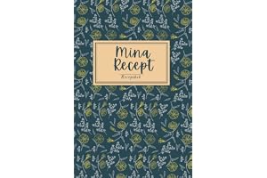 Mina Recept: Receptbok För Att Skriva I Dina Egna Recept