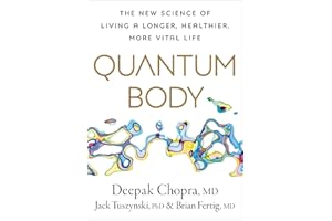Quantum Body: The New Science of Living a Longer, Healthier, More Vital Life