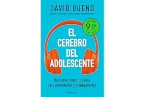 El cerebro del adolescente (edición limitada a precio especial): Descubre cómo funciona para entenderlos y acompañarlos (CAMPAÑAS)