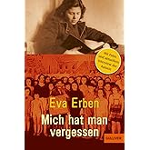 Mich hat man vergessen: Erinnerungen eines jüdischen Mädchens. Aktualisierte Neuausgabe