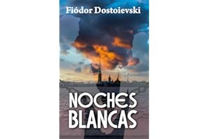 NOCHES BLANCAS: Novela sentimental (de los recuerdos de un soñador)