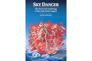 Sky Dancer: The Secret Life and Songs of Lady Yeshe Tsogyel