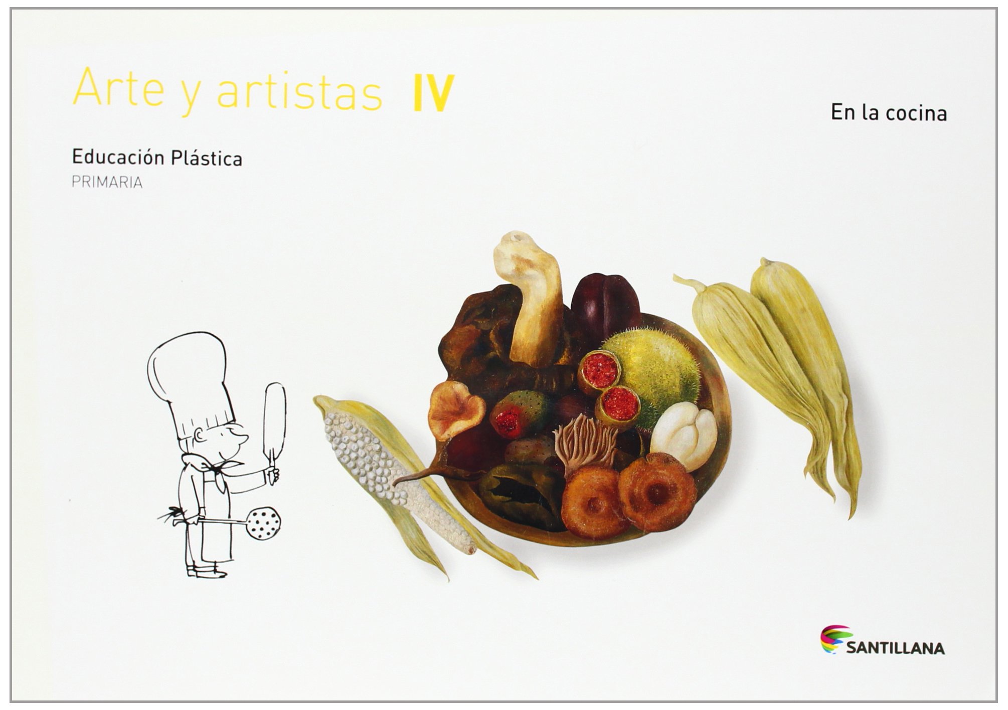 CUADERNO ARTE Y ARTISTICA IV EN LA COCINA 4 PRIMARIA