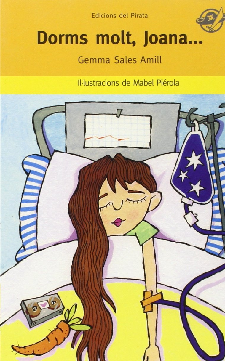 Dorms molt, Joana: Llibre per a 7 anys: Llibre infantil divertit i amb final feliç que no rebutja parlar de la malaltia dels infants.: 20