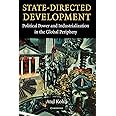State-Directed Development: Political Power and Industrialization in the Global Periphery