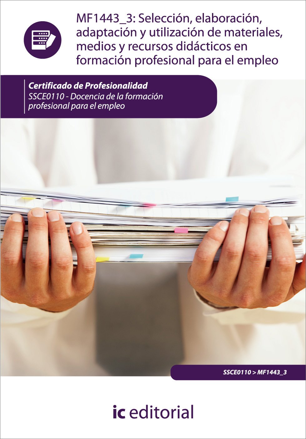 Selección, elaboración, adaptación y utilización de materiales, medios y recursos didácticos en formación profesional para el empleo. ssce0110 - docencia de la formación profesional para el empleo