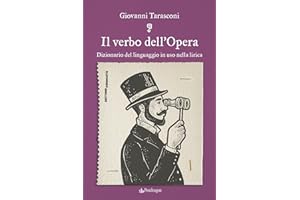 Il verbo dell'Opera. Dizionario del linguaggio in uso nella lirica (Settime diminuite)