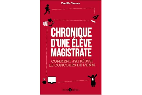 Chronique d'une élève magistrate: comment j'ai réussi le concours de l'enm
