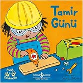 TAMİR G&Uuml;N&Uuml; - MİNİK YARDIMCILAR 2. BASKI