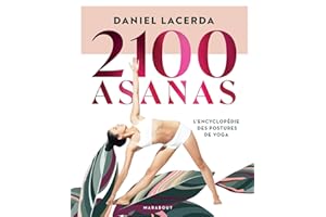 2100 asanas: L'encyclopédie des postures de yoga