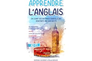 Apprendre l'anglais en lisant des histoires courtes pour débutants: 50 textes en anglais avec traduction en français, audio, liste de vocabulaire, exercices pour comprendre, corrigés