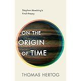 On the Origin of Time: The instant Sunday Times bestseller