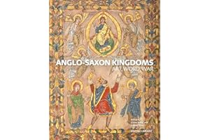 Anglo-Saxon Kingdoms: Art, Word, War
