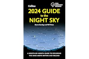 2024 Guide to the Night Sky: Discover the Secrets of the Night Sky. A Comprehensive Guide to Astronomy and Stargazing by the Bestselling Author of "2023 Guide to the Night Sky"