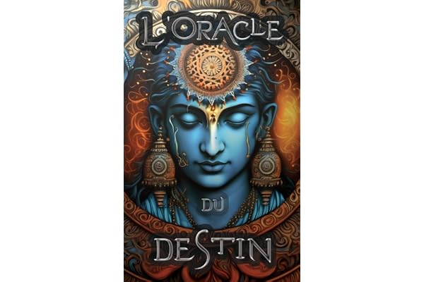 L'Oracle du Destin: Le Livre Magique de la Guidance - 99 Messages Divins pour une Vie épanouissante - Précision Divinatoire Unique grâce au Système de Dé