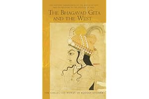 The Bhagavad Gita and the West: The Esoteric Significance of the Bhagavad Gita and Its Relation to the Epistles of Paul: 142 (Collected Works of Rudolf Steiner)