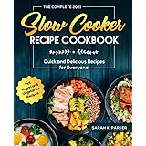 The Complete Slow Cooker Recipe Cookbook #2021: Quick and Delicious Recipes for Everyone incl. Vegan and Vegetarian Recipes