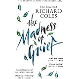 The Madness of Grief: A Memoir of Love and Loss