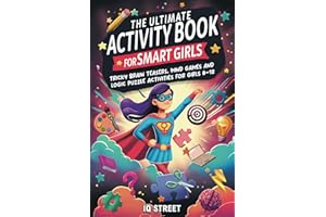 The Ultimate Activity Book for Smart Girls: Tricky Brain Teasers, Mind Games and Logic Puzzle Activities for Girls 8-12 (Activity Books for Kids)