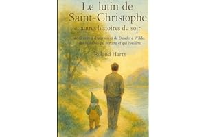 Le lutin de Saint Christophe et autres histoires du soir: De Grimm à Andersen et de Daudet à Wilde, des récits qui bercent et qui éveillent.