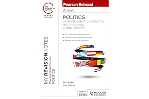 My Revision Notes: Pearson Edexcel A-level Politics: UK Government and Politics, Political Ideas and Global Politics