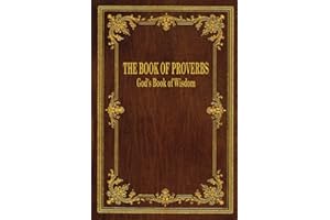 The Book of Proverbs: God's Book of Wisdom