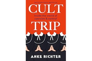 Cult Trip: Inside the World of Coercion and Control