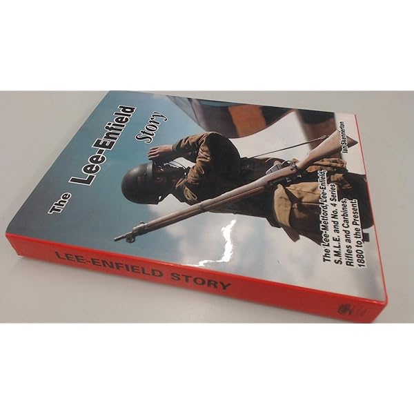 Lee-Enfield Story: A Complete Study of the Lee-Metford, Lee