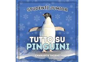 Studenti Junior, Tutto sui Pinguini: Imparare tutto su questi uccelli incapaci di volare!: 2