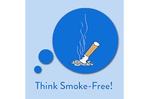 Think Smoke-Free! Affirmationen zur Raucherentwöhnung: Nichtraucher werden und rauchfrei leben