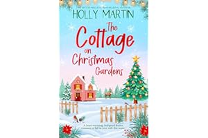 The Cottage on Christmas Gardens: A heartwarming, feel-good festive romance to fall in love with this winter
