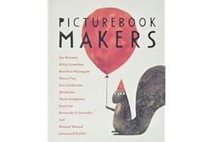 Picturebook Makers: Jon Klassen, Kitty Crowther, Beatrice Alemagna, Shaun Tan, Eva Lindström, Blexbolex, Chris Haughton, Suzy Lee, Bernardo P. Carvalho, Isol, Manuel Marsol, Johanna Schaible