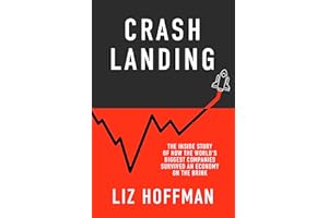 Crash Landing: The Inside Story Of How The World's Biggest Companies Survived An Economy On The Brink