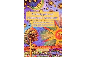 Archetypal and Holotropic Astrology: Universal Patterns in Deep Self-Exploration