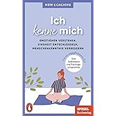 Ich kenne mich: Emotionen verstehen, Kindheit entschlüsseln, Menschenkenntnis verbessern - 3 Selbsttests und Trainingsprogram
